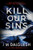 Kill Our Sins - 9781800800090