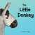 The Little Donkey - 9781951521288