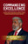 COMMANDING EXCELLENCE - Leadership Secrets: Lessons from a Seasoned Veteran to Ignite Passion and Drive in the 21st Century