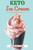 Keto Ice Cream: Discover 30 Easy to Follow Ketogenic Cookbook Ice Cream recipes for Your Low-Carb Diet with Gluten-Free and wheat to M