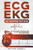 ECG/EKG Interpretation: An Easy Approach to Read a 12-Lead ECG and How to Diagnose and Treat Arrhythmias