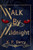 Walk by Midnight