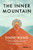 The Inner Mountain: Discover Your True Spirit, Strength, and Potential