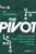 The Pivot: The Playbook for Facing Life's Challenges and Coming Out a Winner