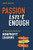 Passion Isn't Enough