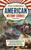 American History Stories: 101 True and Fascinating Tales of Major Events and People from the United States' Past