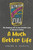 A Much Better Life