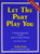 Let the Part Play You: A Practical Approach to the Actor's Creative Process