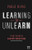Learning to Unlearn : Transforming Higher Education Learning to Unlearn : Transforming Higher Education