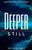 Deeper Still : Ministry Empowered By The Holy Spirit
