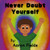 Never Doubt Yourself (Original paperback version)