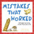Mistakes That Worked: 40 Familiar Inventions & How They Came to Be