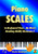 Piano Scales In Keyboard View - No Music Reading Ability Necessary!