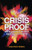 Crisis Proof : How to Prepare for the Worst Day of Your Business Life