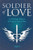 Soldier of Love: An Evolutionary Blueprint for Thriving in Times of Chaos