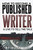 How to Become a Published Writer : & Live to Tell the Tale - 9781838022143