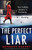 The Perfect Liar : A Completely Gripping Thriller with a Breathtaking Twist