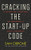 Cracking the Start-Up Code : 5 Myths of Starting Or Growing a Small Business