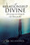 A Relationship Divine: Discovering and Loving the One Chosen for You