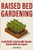 Raised Bed Gardening : Easily Build a Sustainable Organic Garden With Less Space