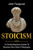 Stoicism : A Comprehensive Guide to Stoicism and Stoic Philosophy - 9781761036477