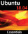 Ubuntu 18.04 Essentials : Learn to Install, Administer and Use Ubuntu 18.04 Systems