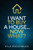 I Want To Buy a House... Now What?