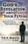 God's Revelation and Your Future : Salvation Truth as Revealed from the Book of Revelation