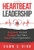 Heartbeat Leadership : Empower Yourself. Engage Your Team. Impact Your Organization - 9781734117448