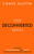 The Deconverted Man : A Guide to Happiness, Freedom, and Purpose After Leaving Fundamentalist Religion