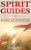 Spirit Guides : A Complete Guide to Communicating with Spirit Guides and Guardian Angels - 9781761035647