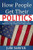 How People Get Their Politics : Conversations with Americans about the Experiences That Shaped Their Political Beliefs
