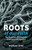 Roots of Our Faith: The Abstract of Principles Explained and Applied: The Abstract of Principles Explained and Applied