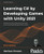 Learning C# by Developing Games with Unity 2021 - Sixth Edition : Kickstart Your C# Programming and Unity Journey by Building 3D Games from Scratch