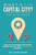 What's The Capital City? The Quiz Book : Test Your Knowledge Of The World's Capitals With Over 200 Multiple Choice Questions! A Great Geography Gift For Kids And Adults.