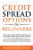 Credit Spread Options for Beginners : Turn Your Most Boring Stocks Into Reliable Monthly Paychecks Using Call, Put & Iron Butterfly Spreads - Even If The Market is Doing Nothing