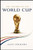 FIFA World Cup History: Every Tournament, Every Champion, Every Legend