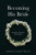 Becoming His Bride : Finding Intimacy with Jesus