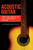 Acoustic Guitar : Tips and Tricks to Play Acoustic Guitar - 9781913597245