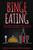Binge Eating : How to Break Free from Binge Eating and Gain Control Over What and When You Eat