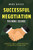 Successful Negotiation Training Course: Essential Skills and Strategies to Negotiate Like a Pro