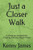 Just a Closer Walk: A Companion Workbook for Teaching with Your Higher Power Just a Closer Walk: A Companion Workbook for Teaching with Your Higher Power