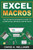 Excel Macros : The Ultimate Beginner's Guide to Learn Excel Macros Step by Step
