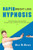 Rapid Weight Loss Hypnosis: Stop Emotional Eating, Easily Eat Healthily, Stop Sugar Cravings, and Maintain Your Diet by Self-Hypnosis