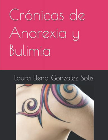 Crónicas de Anorexia y Bulimia (Spanish Edition)