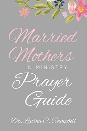 Married Mothers In Ministry Prayer Guide