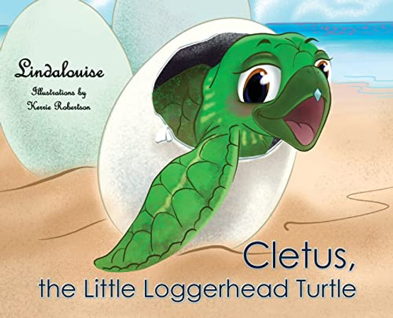 Cletus, The Little Loggerhead Turtle : The Beginning Adventure - 9781734591736