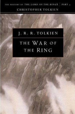 The War of the Ring: The History of The Lord of the Rings, Part Three (The History of Middle-Earth, Vol. 8)