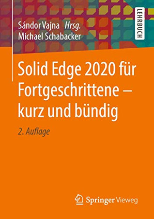 Solid Edge 2020 Für Fortgeschrittene  Kurz Und Bündig (German Edition)