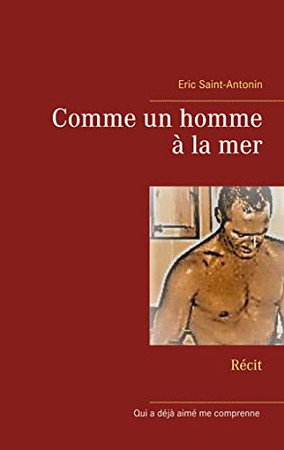 Comme Un Homme À La Mer: Récit (French Edition)